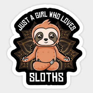 Just A Girl Who Loves Sloths Stuff Yoga Sticker